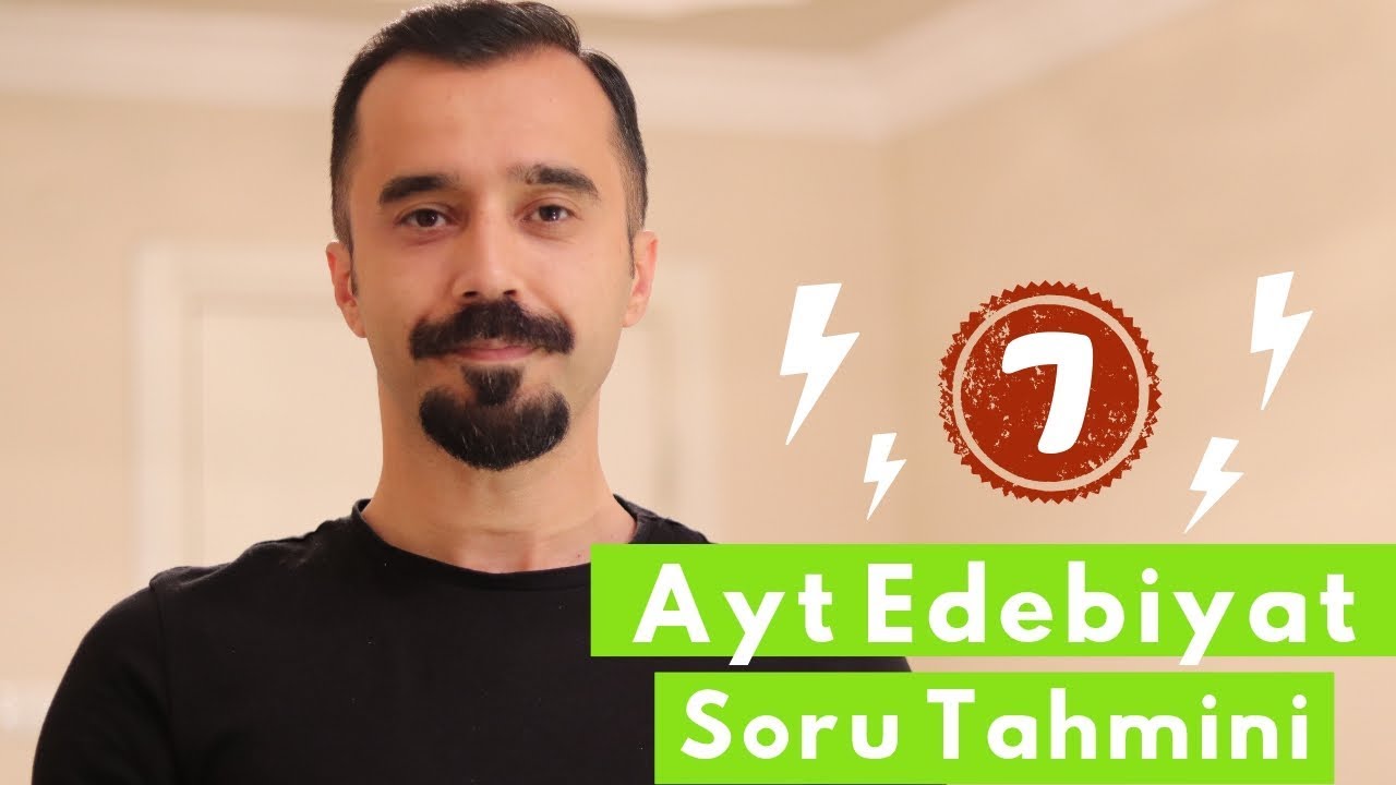 Ayt Edebiyat Soru Tahmini - 7 ( Yks / Ayt Türk Dili ve Edebiyatı / Ösym Ne Sorar? )