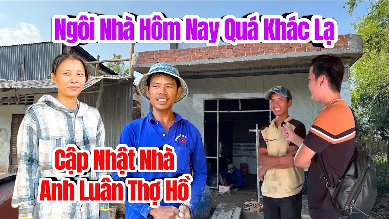 Bất ngờ ngôi nhà Anh Luân thợ hồ hôm nay quá khác lạ