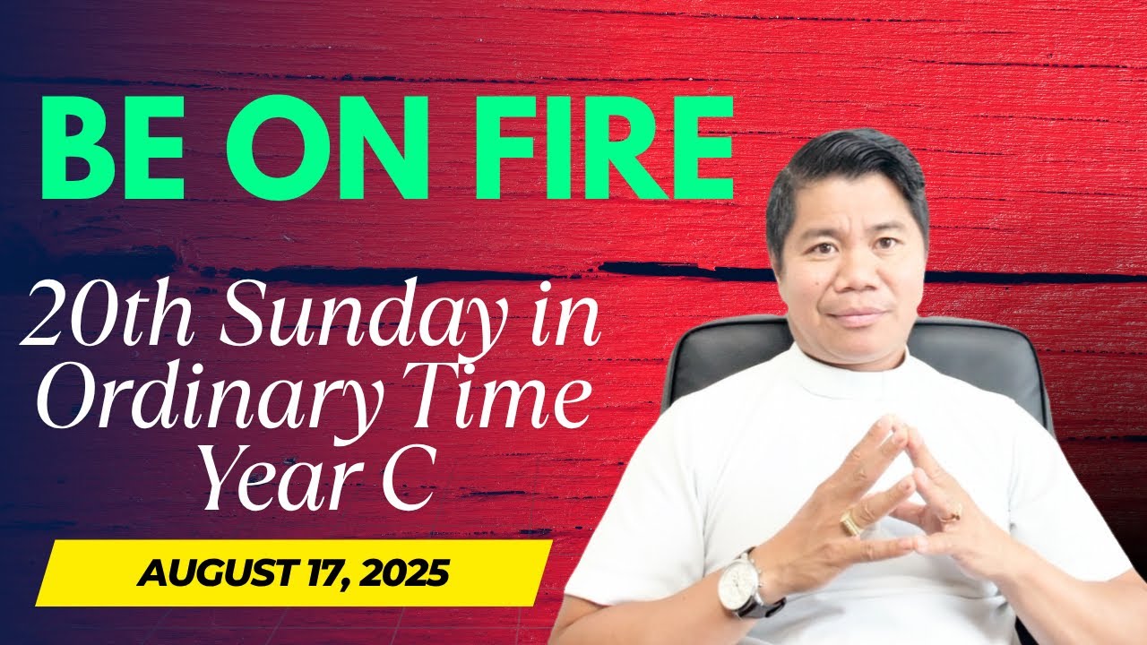 HOMILY for the 20th Sunday in Ordinary Time Year C (August 17, 2025)