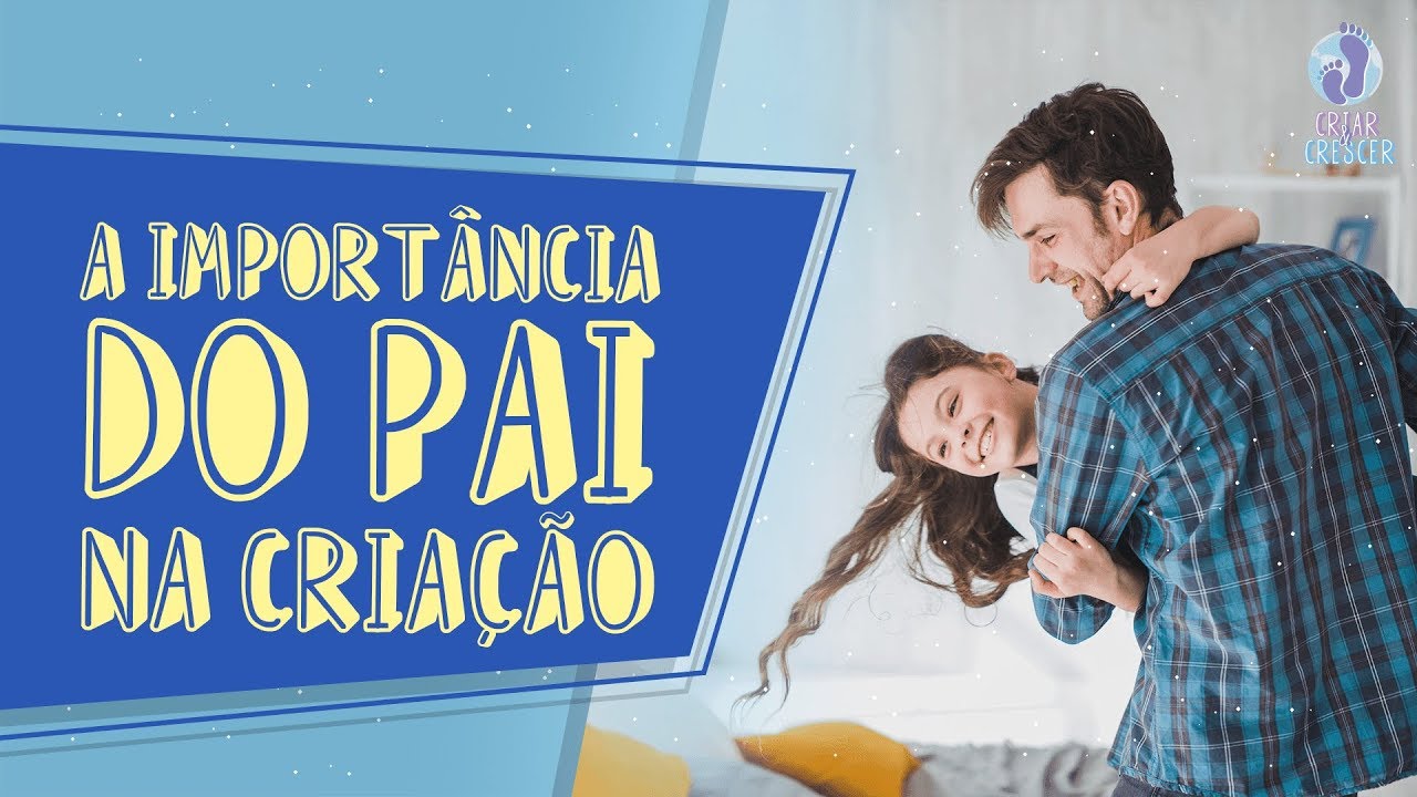 A importância do pai na vida dos filhos (Da gestão a criação)
