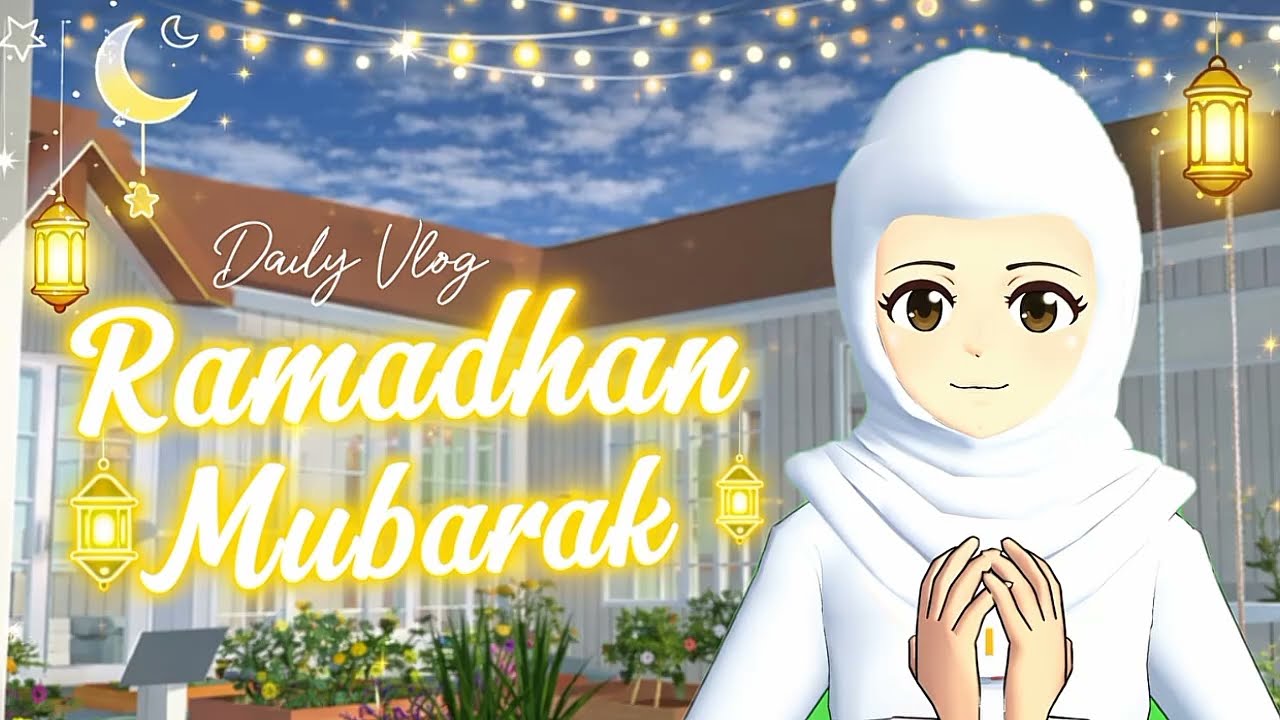 Ramadhan Mubarak ✨🕌 - Daily Vlog Sakura School Simulator (Edisi Ramadhan) 🙏