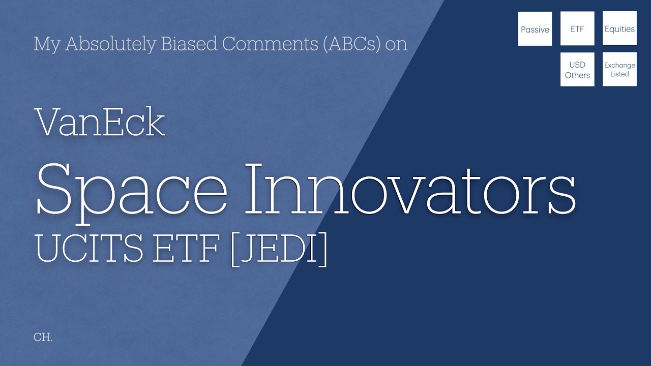 VanEck Space Innovators UCITS ETF [JEDI] - My Absolutely Biased Comments (ABCs)