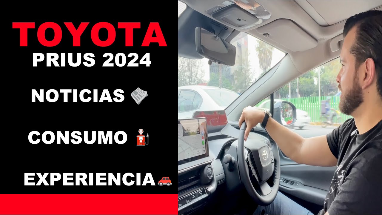 TOYOTA PRIUS 2024 🚗  NOTICIAS/CONSUMO/EXPERIENCIA