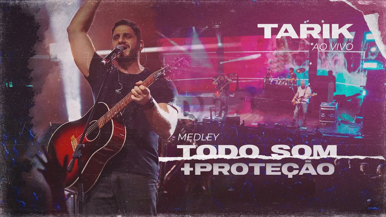 TARIK - TODO SOM / PROTE&Ccedil;&Atilde;O (MEDLEY AO VIVO)