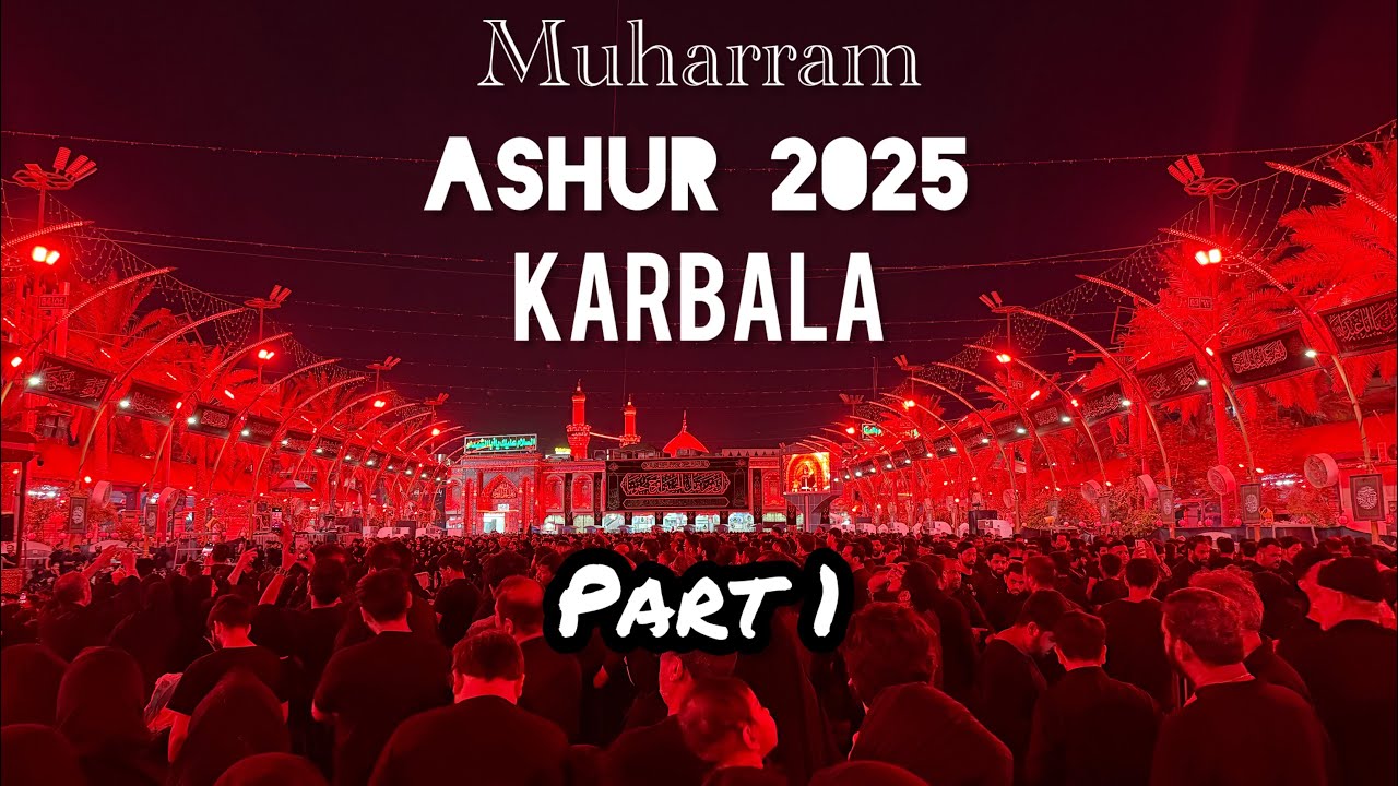 Karbala Ashur 2025 Part 1 | Iraq | Imam Hussain A.S | Shaharyar Qamar | Urdu Documentary 