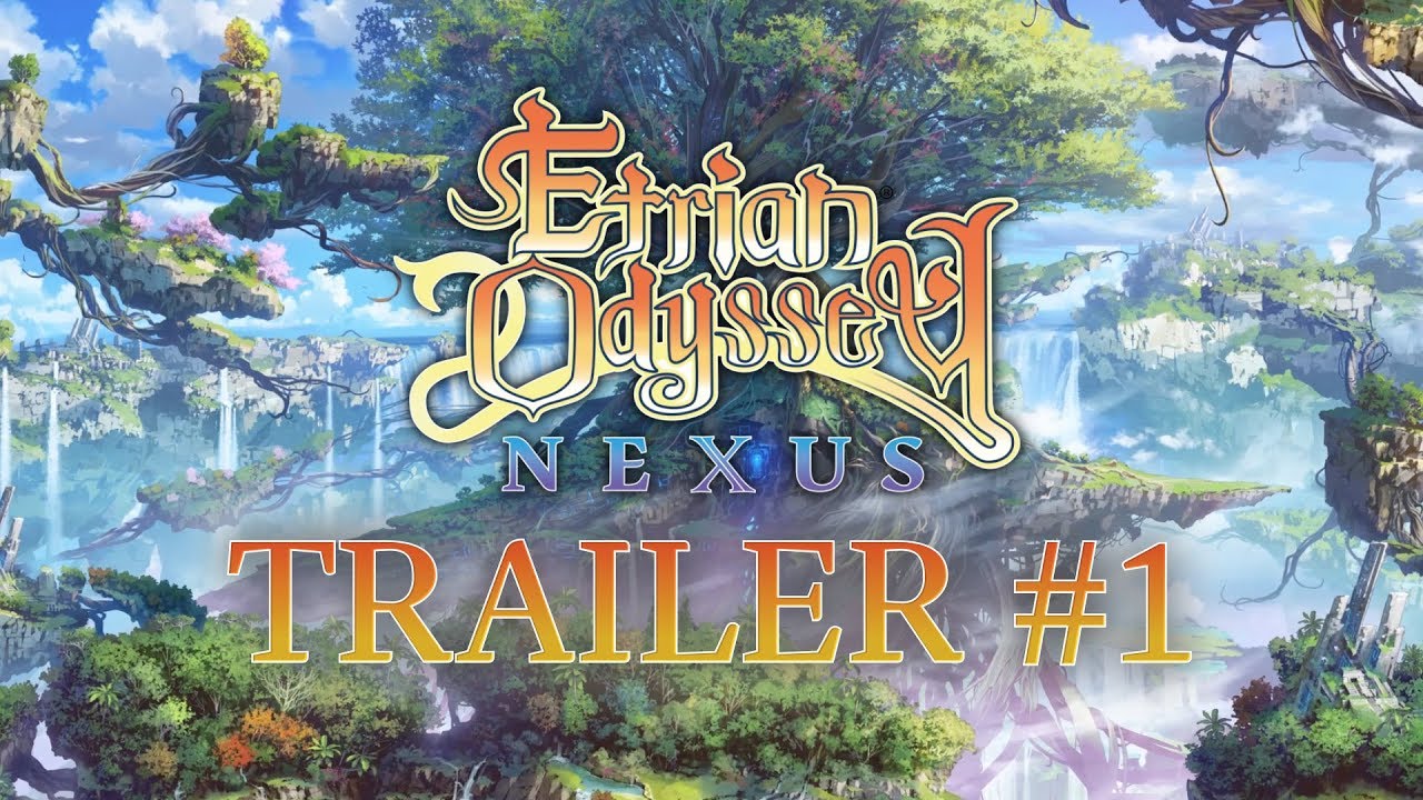 Etrian Odyssey Nexus | Trailer #1