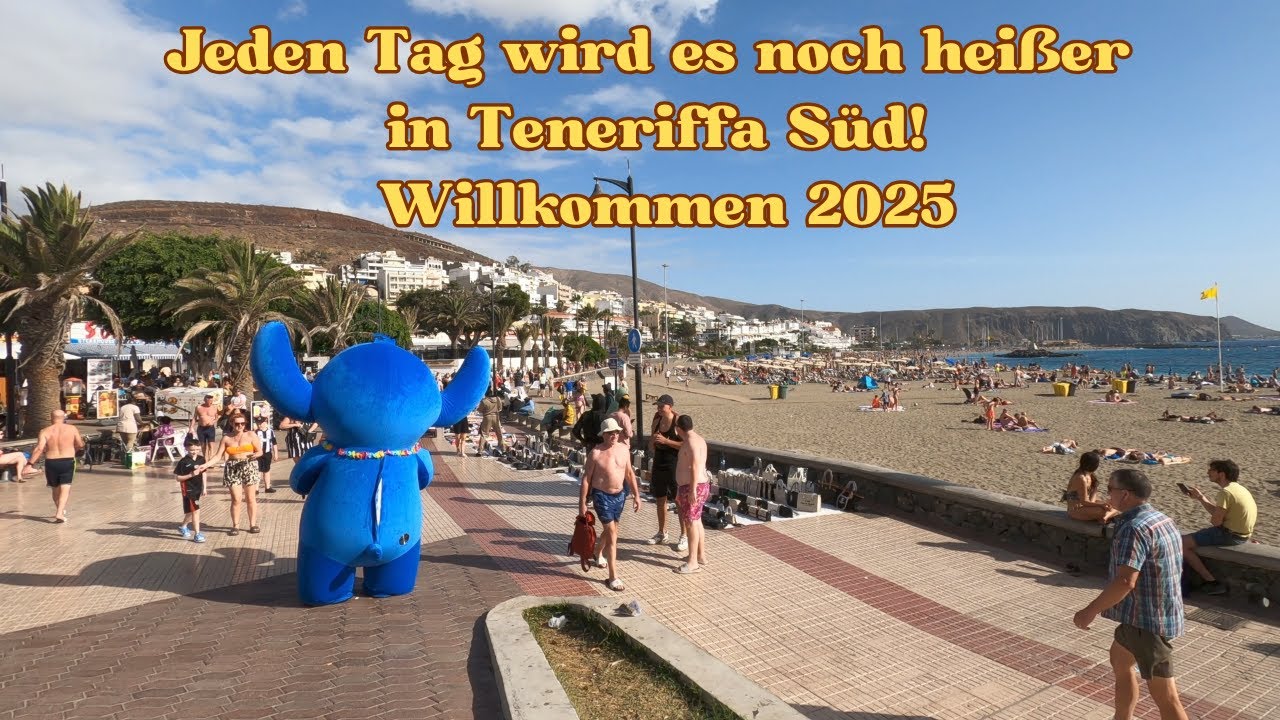 Jeden Tag wird es noch heißer in Teneriffa Süd - Willkommen 2025