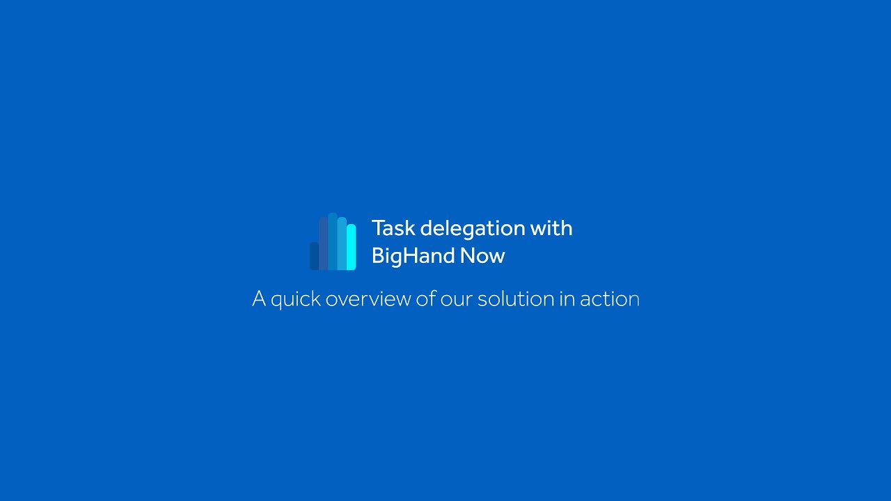 BigHand Workflow Management Task Delegation
