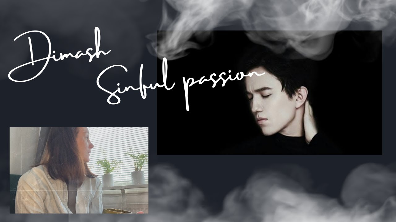 Dimash Qudaibergen- Sinful passion   (Грешная страсть)my reaction