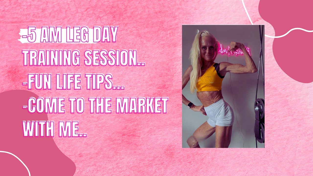 5 AM LEG DAY OR BUST..COME TO THE MARKET WITH ME..FUN LIFE TIPS!!