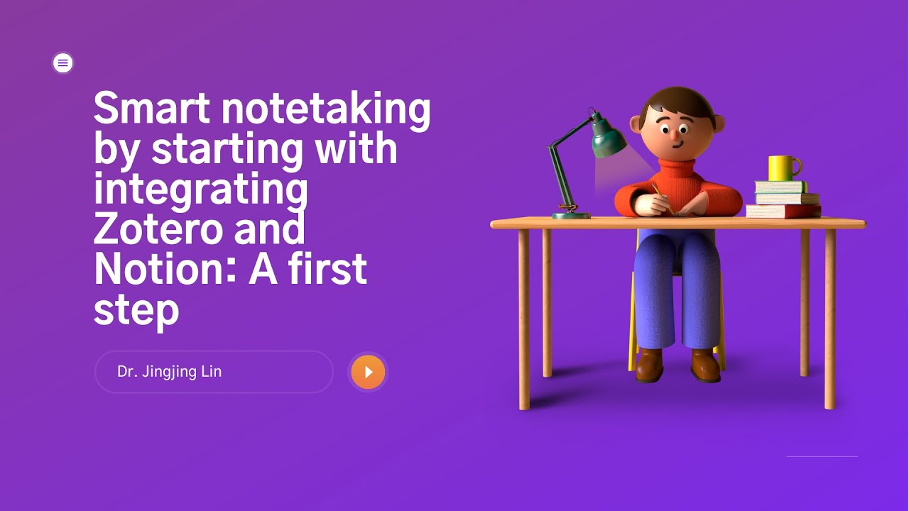 Smart notetaking by starting with integrating Zotero and Notion: A first step