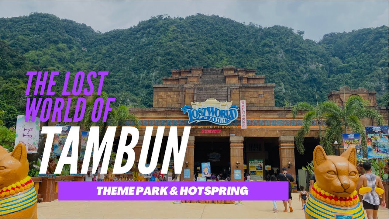 The Lost World of Tambun | Theme Park & Hotspring | Weil Hotel