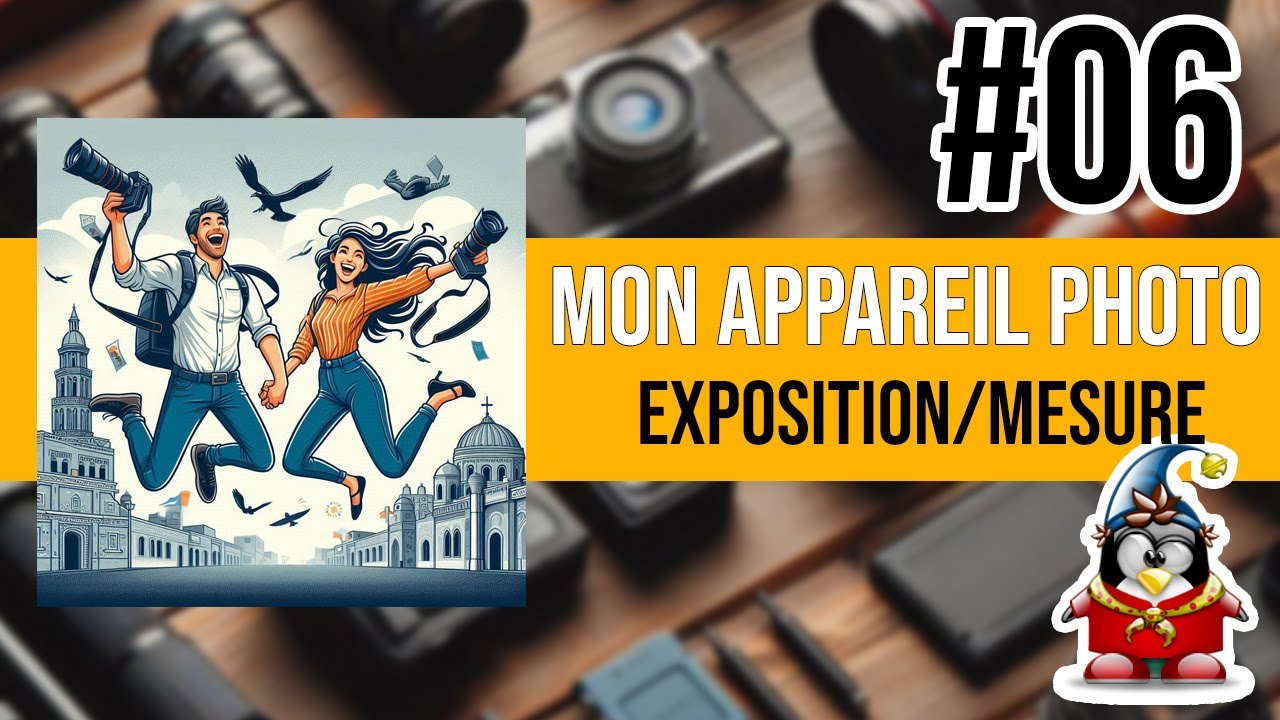 Mon Appareil Photo 06 -  L'exposition et la mesure de lumière