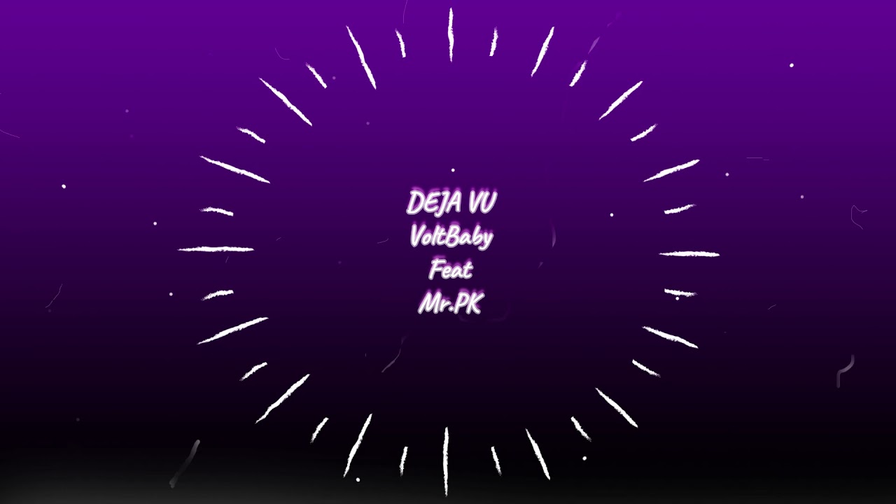 Mr.PK Deja vu เดจาวู FT : VoltBaby [Prod by.Track Beat]
