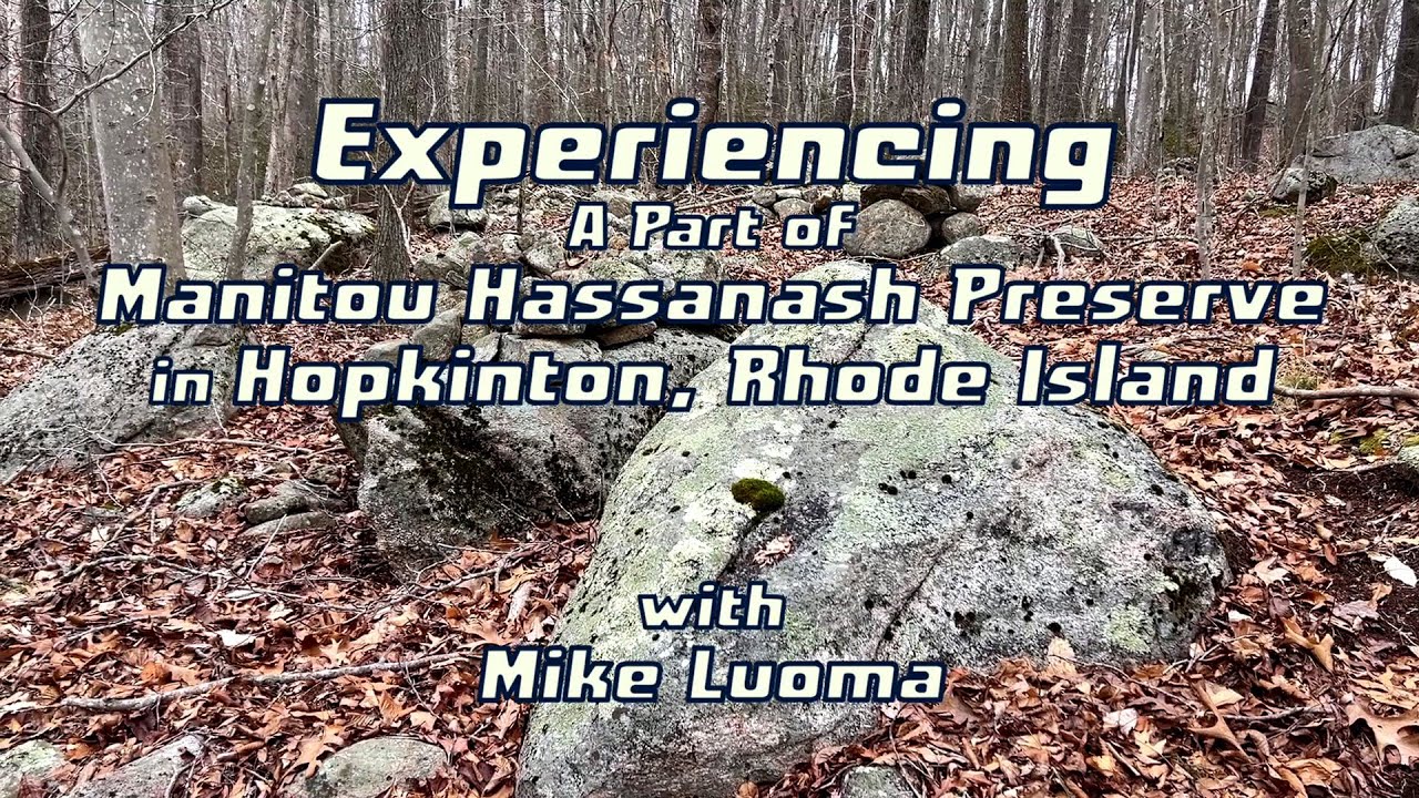 Experiencing Part of Manitou Hassanash Preserve in Hopkinton, Rhode Island