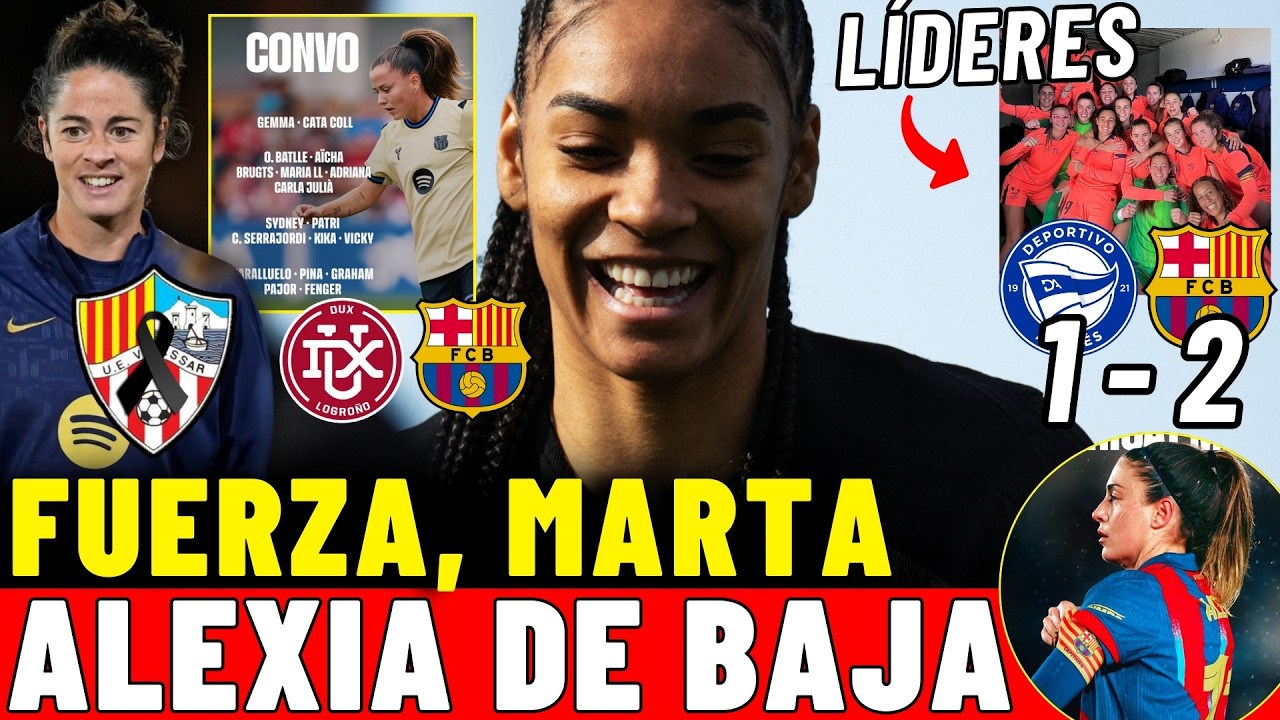 🚑 ALEXIA DE BAJA 💝 NOTICIA MARTA TORREJÓN ⚽ PREVIA DUX LOGROÑO - BARÇA 🥇 ¡¡FILIAL LÍDER!! ➕