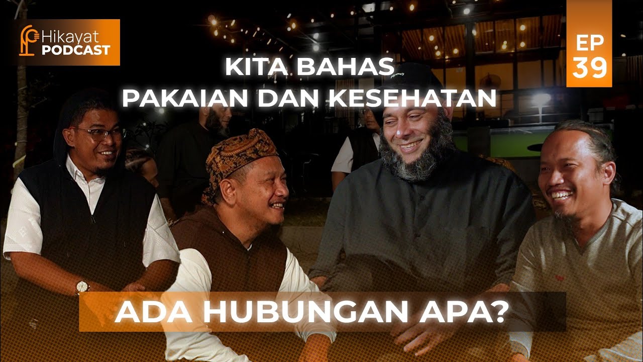 Hubungan Antara Pakaian Dengan Kesehatan - Episode 39 Hikayat Podcast