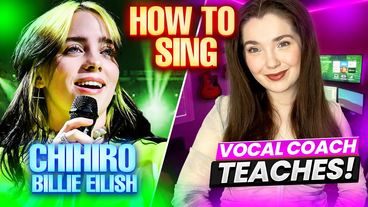 How to Sing 'Chihiro' by Billie Eilish - Vocal Coach Teaches