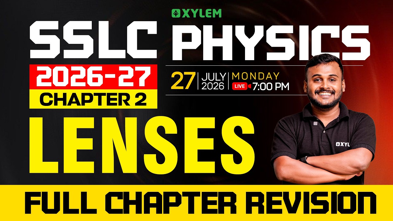 SSLC Physics 2026-27 | Chapter 2 : Lenses - Full Chapter Revision | Xylem SSLC