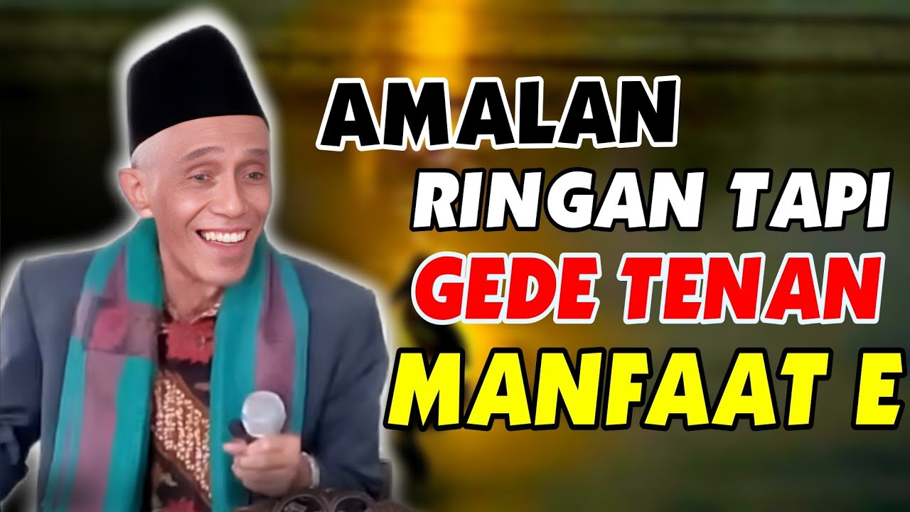 AMALAN RINGAN TAPI GEDE MANFAAT E __KH M SHOLIHUN 