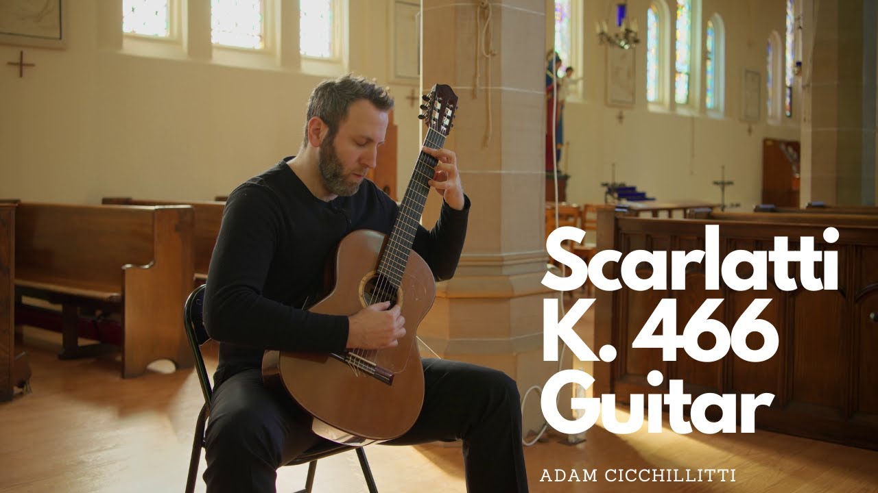 Domenico Scarlatti - Sonata K. 466 (Adam Cicchillitti, guitar)