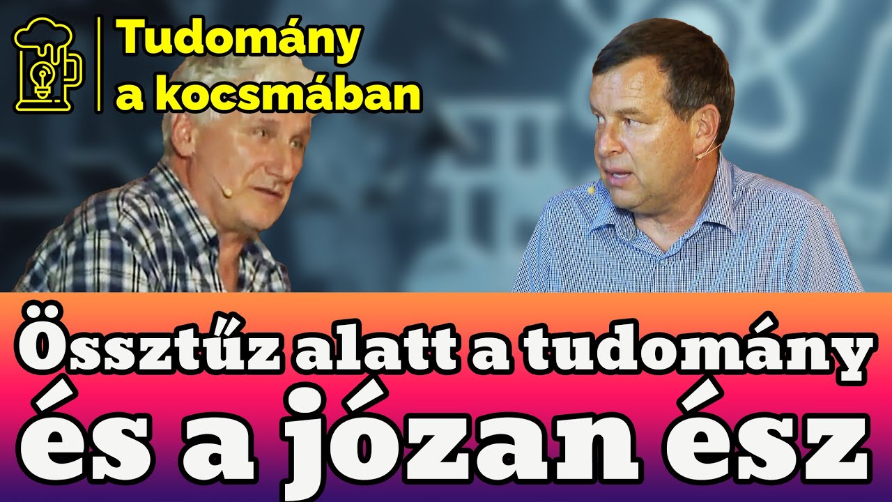Össztűz alatt a tudomány és a józan ész - Tudomány a kocsmában