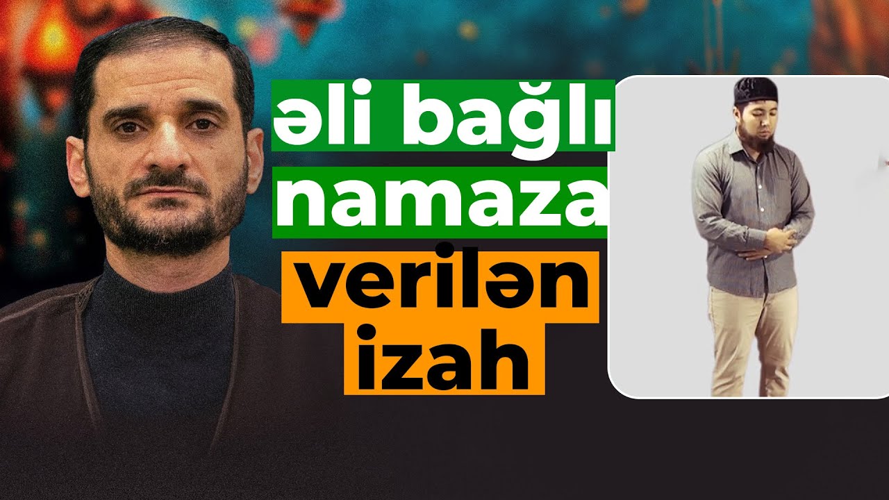 ŞİƏ CAVAB VERİR-010.Əhli sünnə alimlərinin əli bağlı namaz qılmağa verdiyi izah - Seyyid Elman