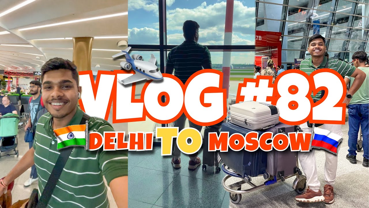 BACK TO RUSSIA 🇷🇺 | DELHI TO MOSCOW | MBBS IN RUSSIA