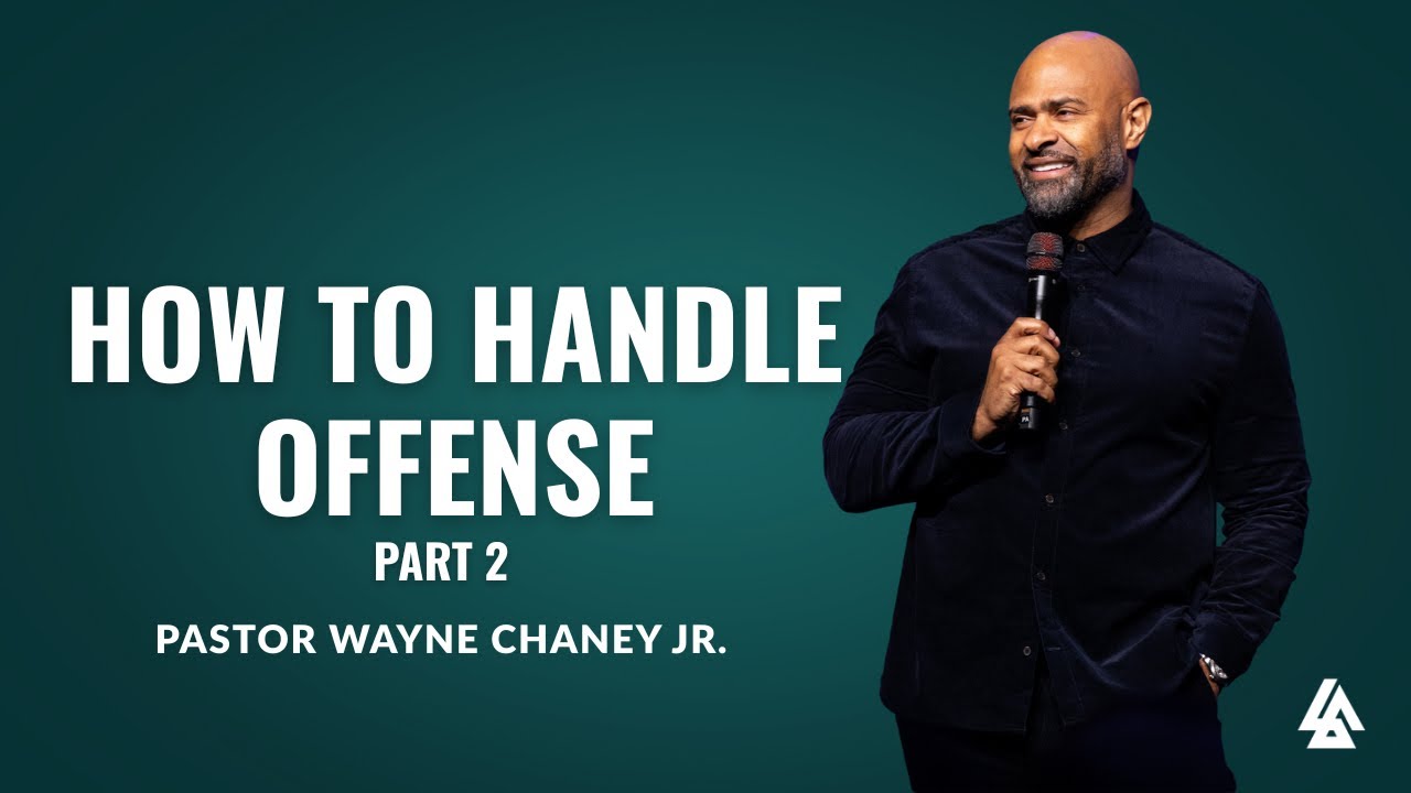 How to Handle Offense Part 2 | Pastor Wayne Chaney Jr. | December 7th 2025