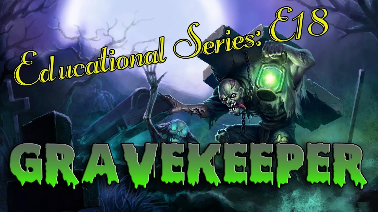 Educational Series E18: Gravekeeper