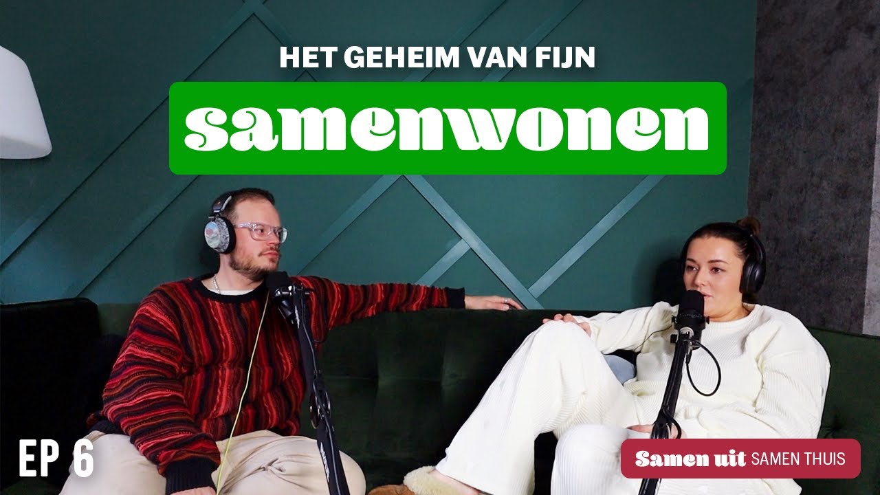 Samenwonen, onze Tips en trucs op dit gebied - Samen uit, samen thuis podcast | Beautygloss