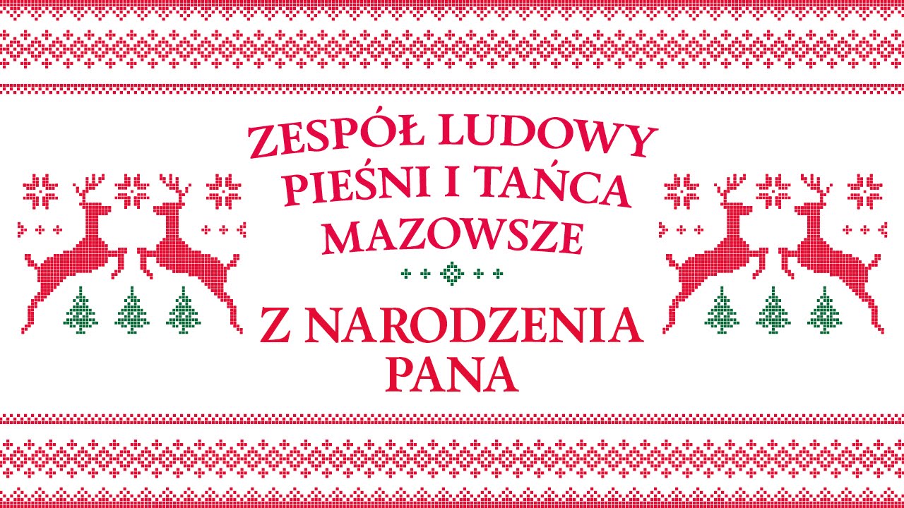 Zespół Ludowy Pieśni i Tańca Mazowsze - Z narodzenia Pana