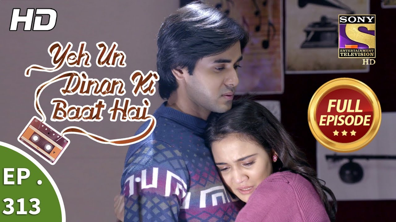 Yeh Un Dinon Ki Baat Hai - Ep 313 - Full Episode - 3rd December, 2018