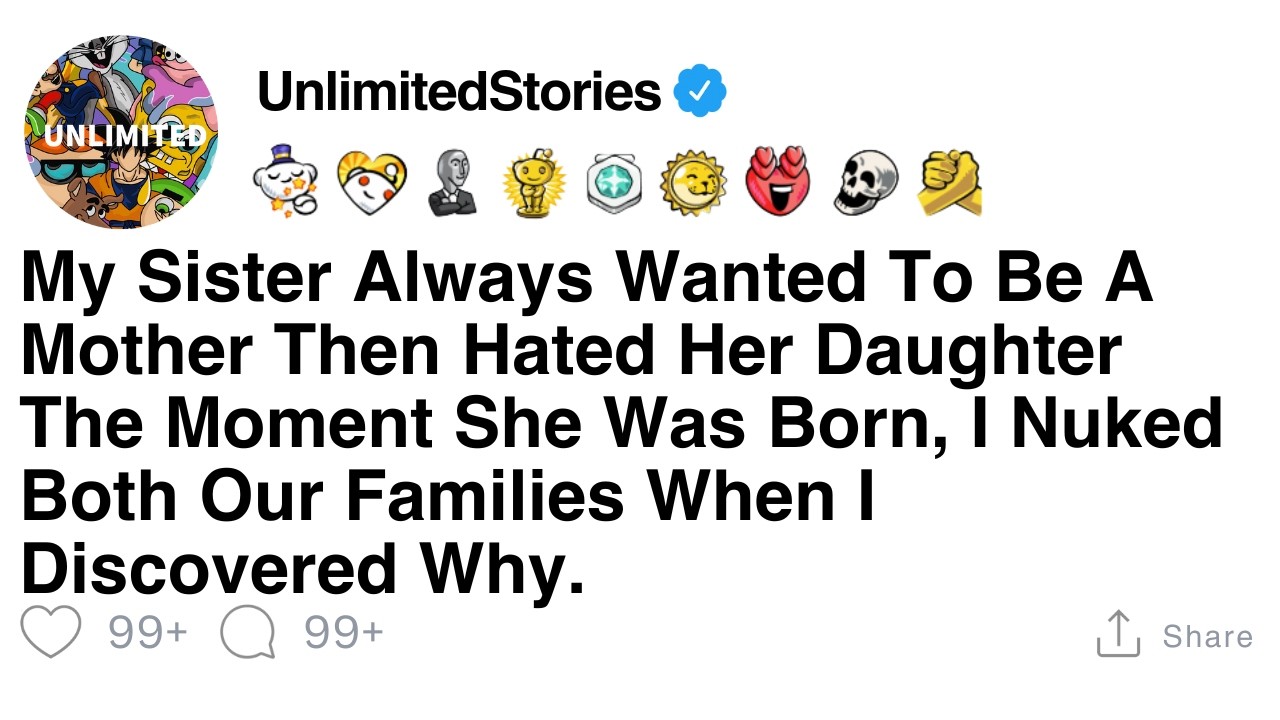 My Sister Always Wanted To Be A Mother Then Hated Her Daughter The Moment She Was Born