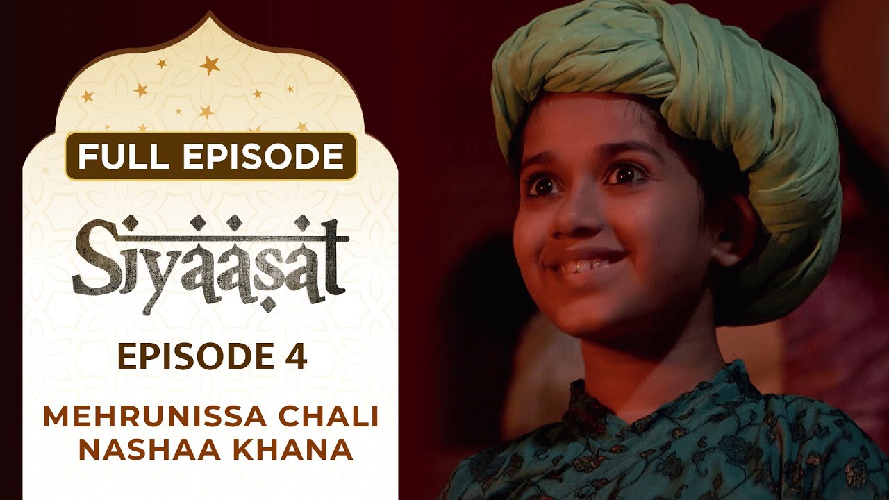 Siyaasat Full Episode 4 - Mehrunissa chali Nashaa Khana | Hindi TV Serial | Jannat Zubair #IsharaTV