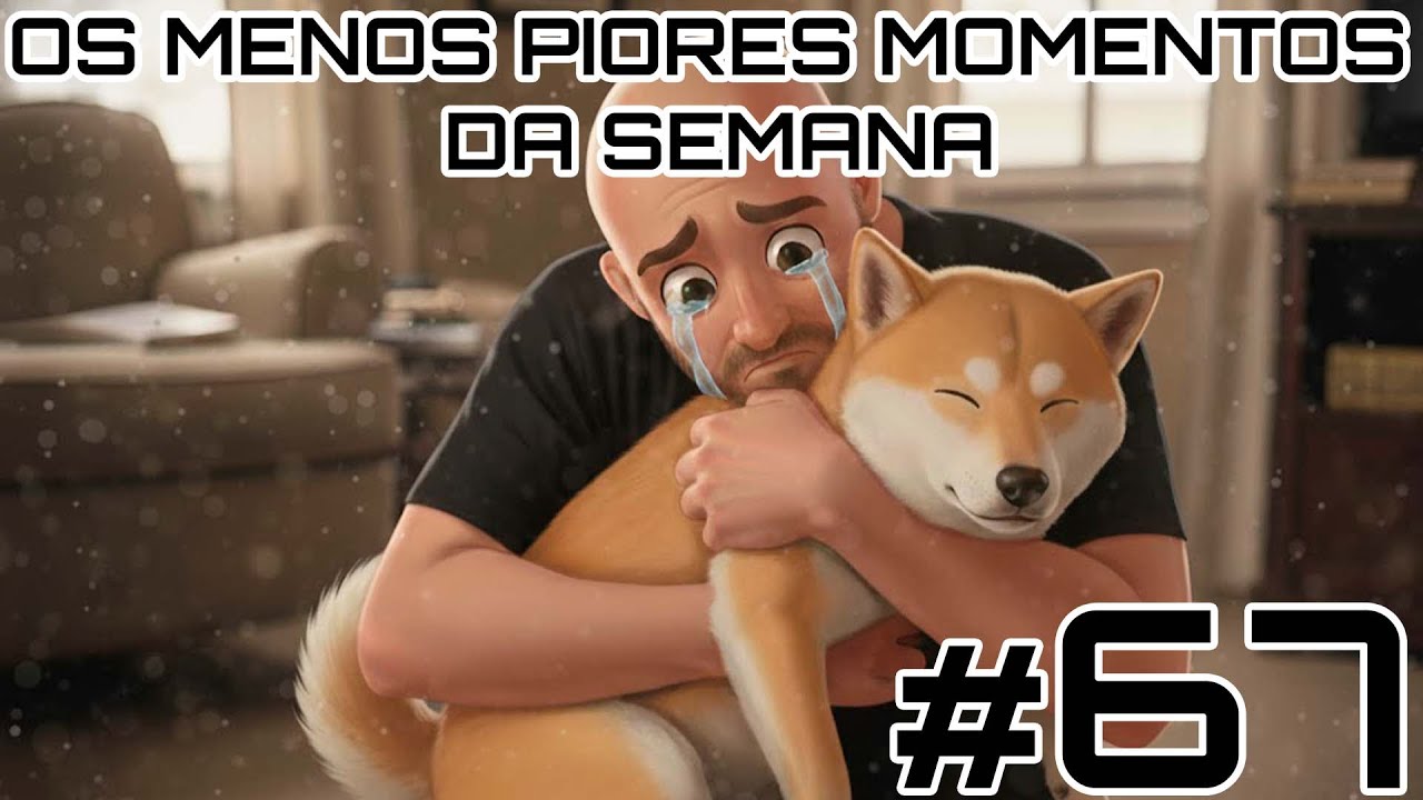 Os menos piores momentos da semana #67 | #TioWillShow