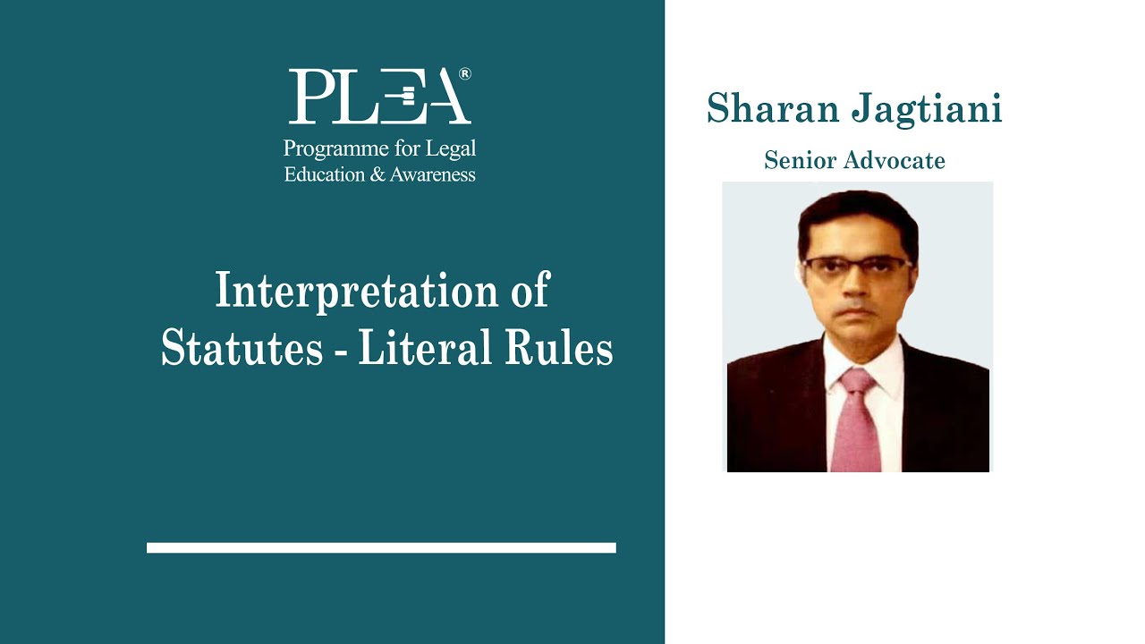 Interpretation of Statutes - Literal Rules by Sharan Jagtiani