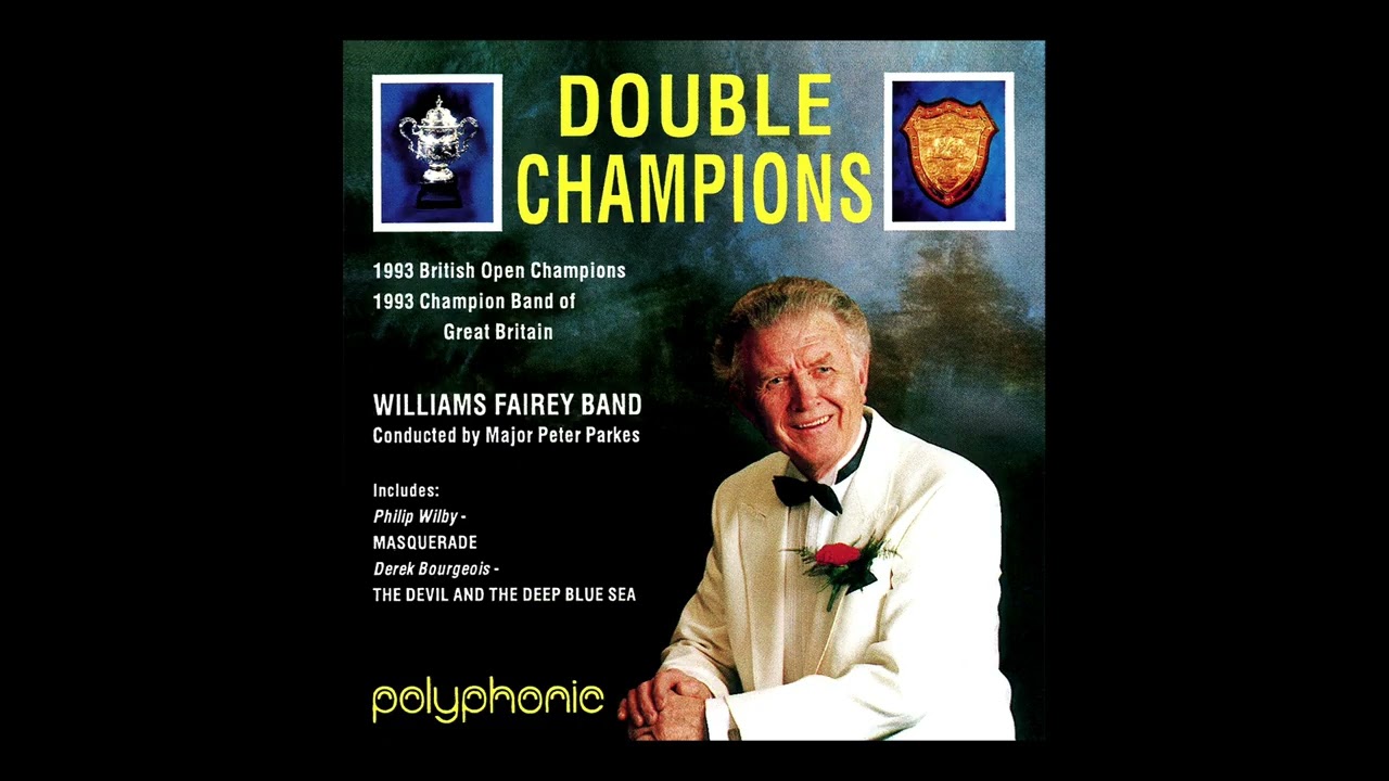 'THE DEVIL AND THE DEEP BLUE SEA' By Derek Bourgeois • The Williams Fairey Band + Peter Parkes 1994