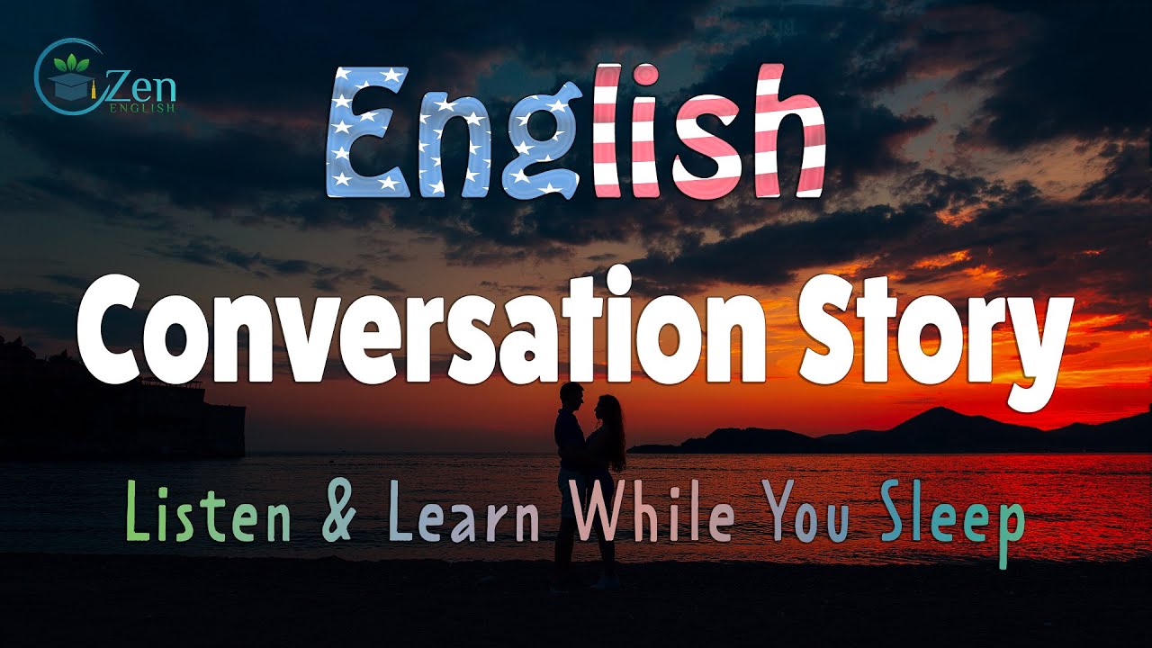 An English Conversation Story; Listen and Learn While You Sleep