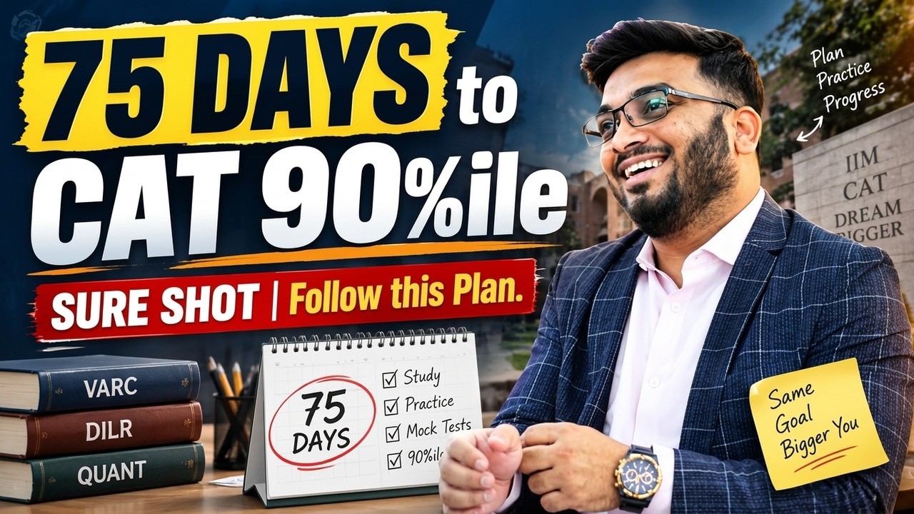 CAT 2026: 75 Days Left! Sure Shot Plan for 90%ile+