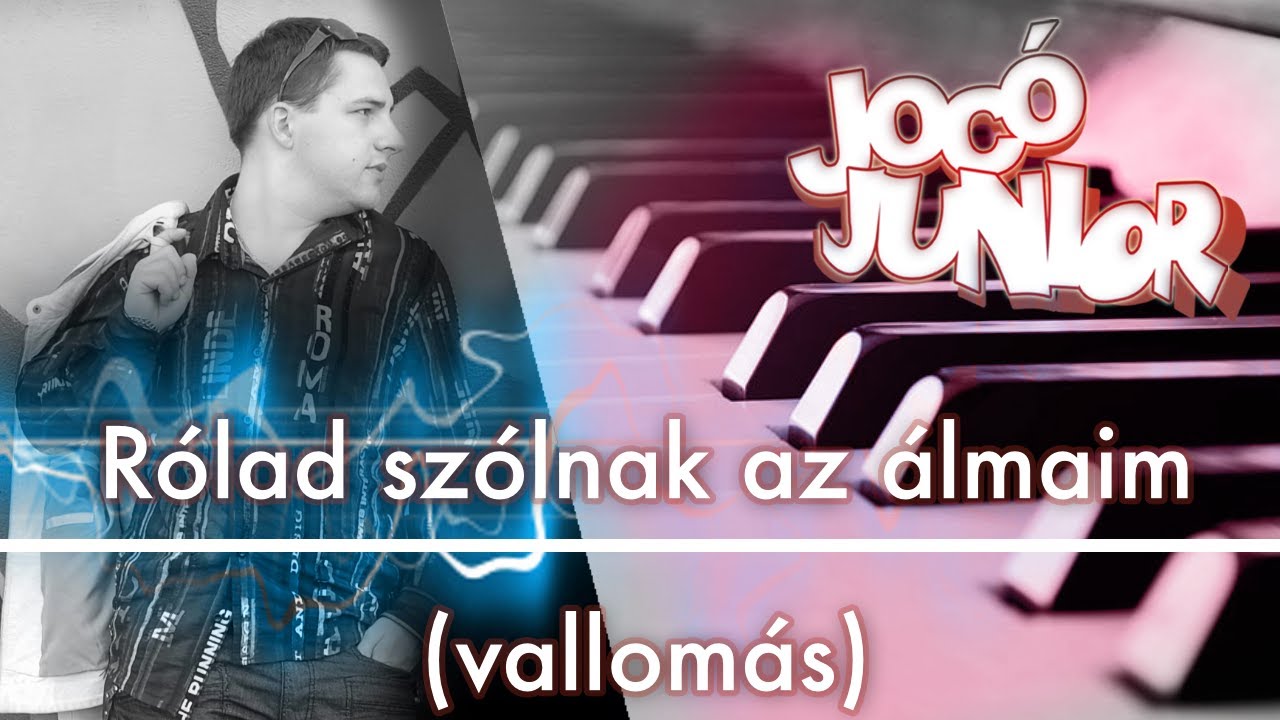 Joc&oacute; Junior: R&oacute;lad sz&oacute;lnak az &aacute;lmaim (vallom&aacute;s)