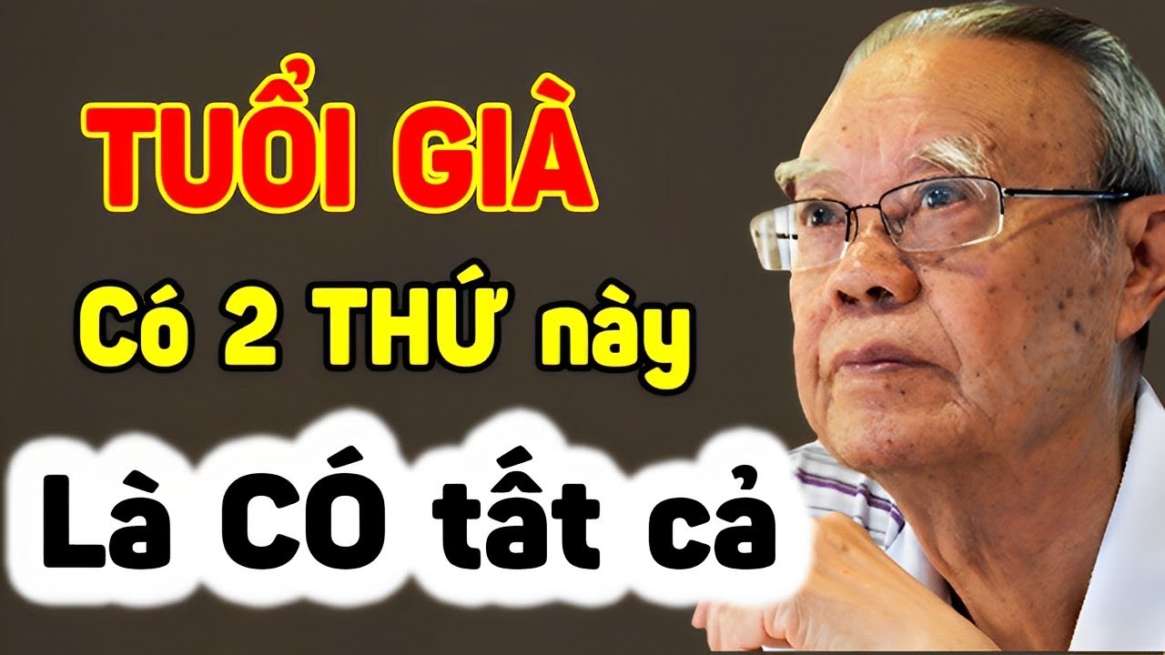 Tuổi gi&agrave;: C&oacute; trong tay 2 thứ n&agrave;y l&agrave; C&Oacute; TẤT CẢ - Triết L&yacute; Tinh Hoa