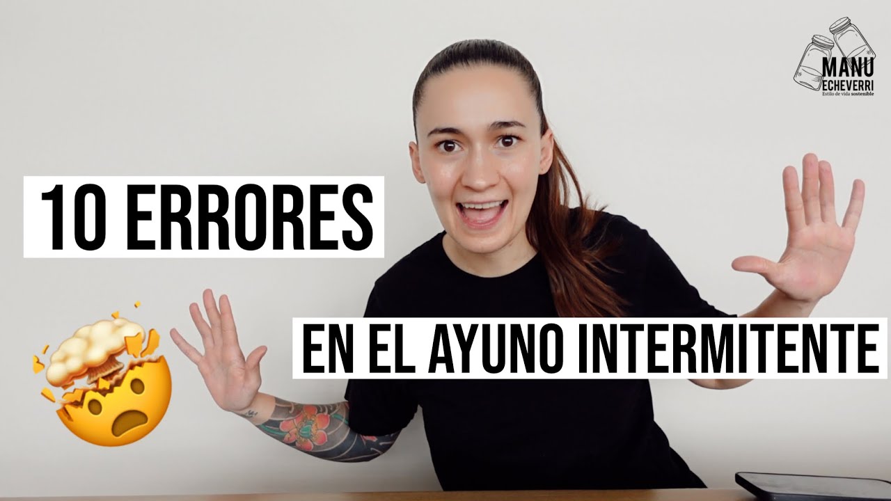 🤔10 ERRORES COMUNES EN EL AYUNO INTERMITENTE | AYUNO PARA PERDER PESO? | Manu Echeverri