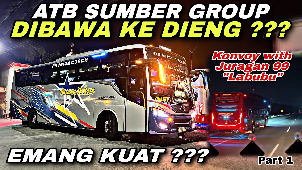 Pecah Rekor ❗️ ATB Sumber Group Dibawa Ngetrip DIENG 😱| trip Sugeng Rahayu W 7129 UP “ Kacang Atom “