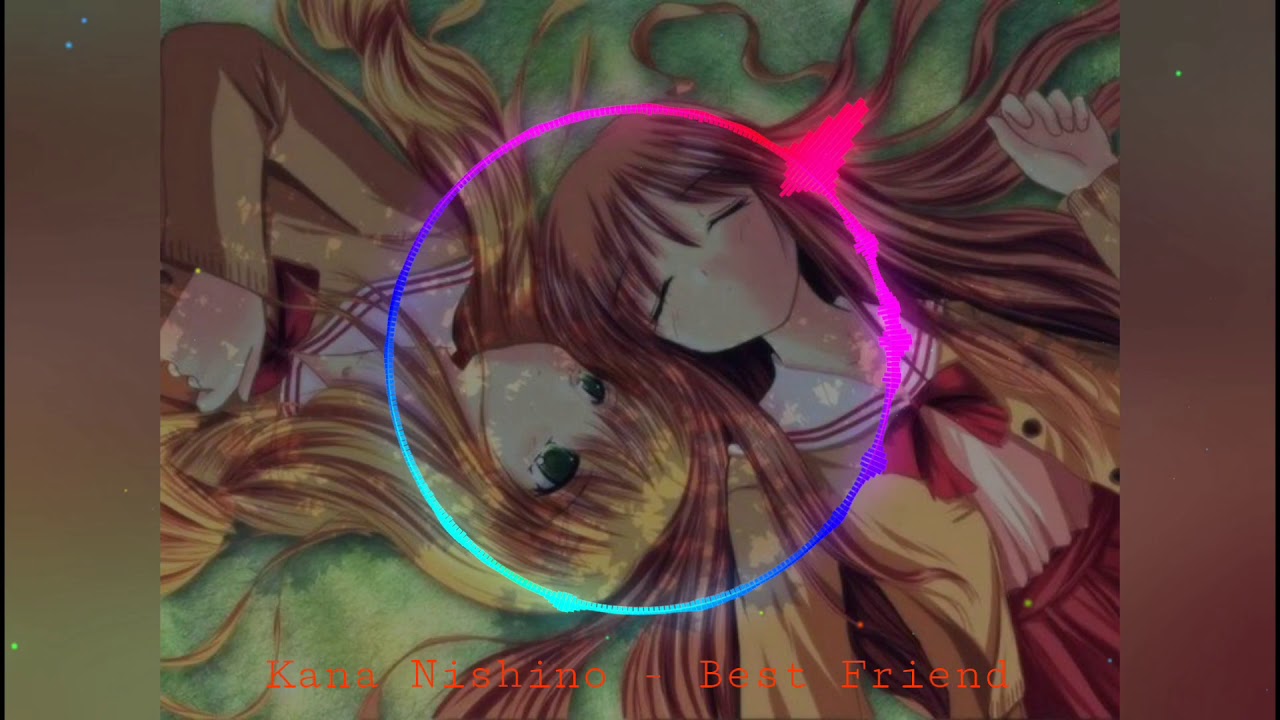 NightCore - Best Friend (Kana Nishino)