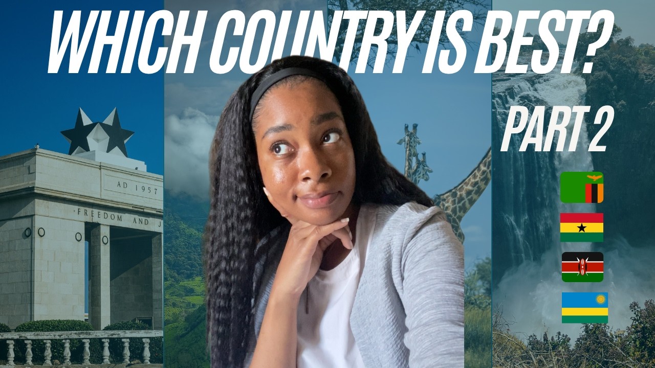 Comparing 4 African Countries I Lived in | Ghana, Zambia, Rwanda, Kenya | Which one is Best? (Pt 2)