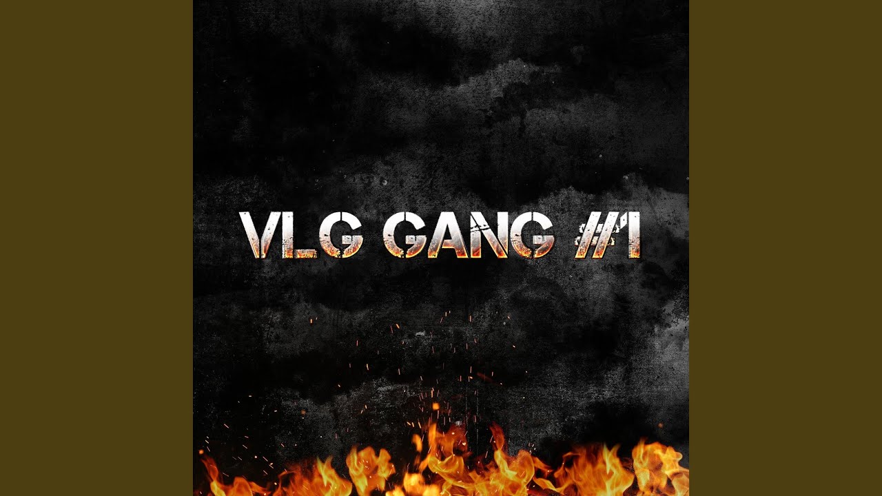 VLG Gang, Pt. 1