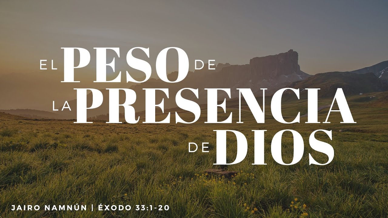 El peso de la presencia de Dios - Jairo Namnún (La IBI)