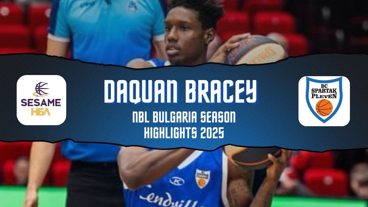 Daquan Bracey -  NBL BULGARIA 2025 -- Season  Highlights