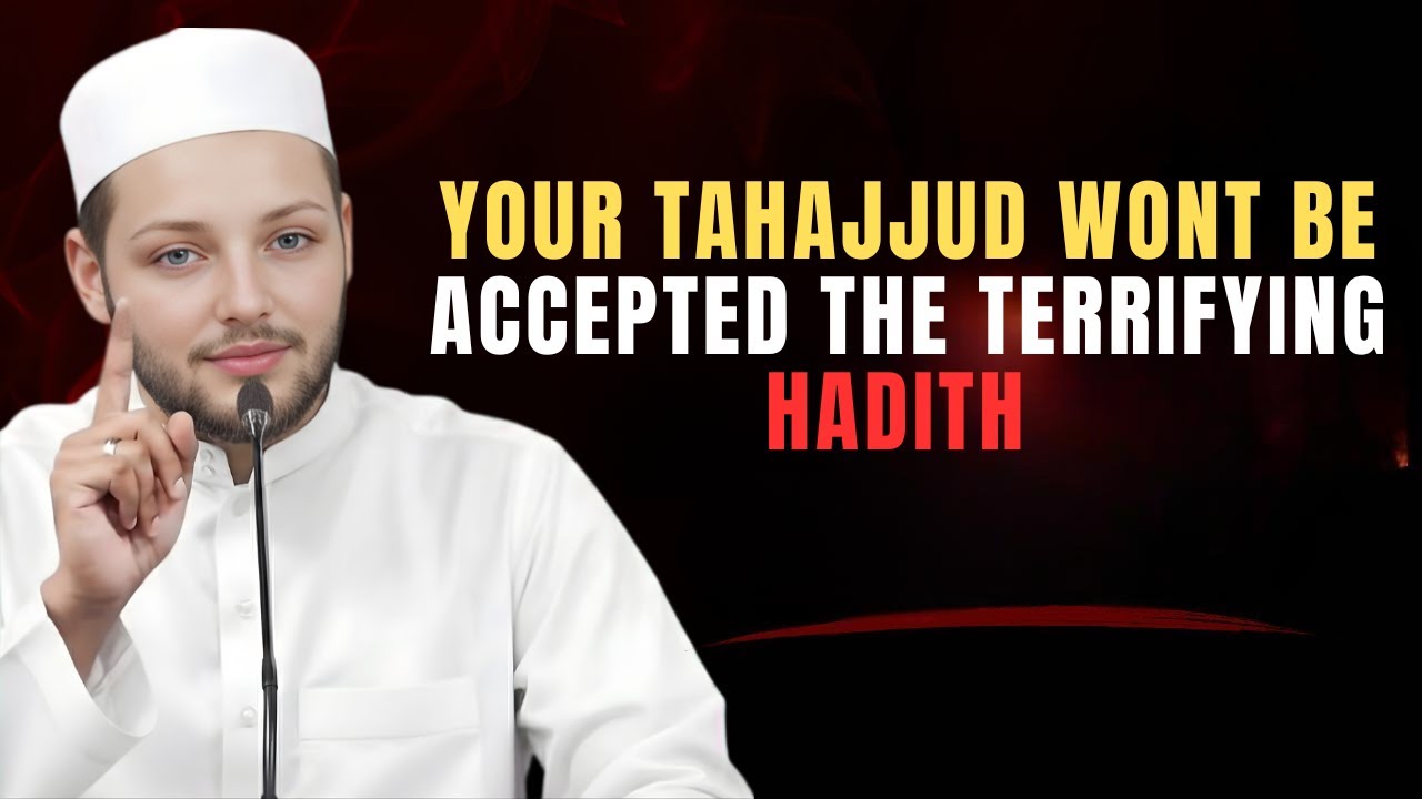 Your Tahajjud Won’t Be Accepted? | The Terrifying Hadith | Abdur Rehman
